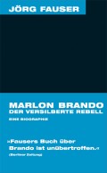 Marlon Brando - Der versilberte Rebell Marlon Brando - Der versilberte Rebell
