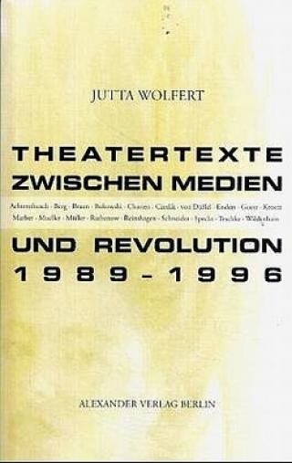 Theatertexte zwischen Medien und Revolution