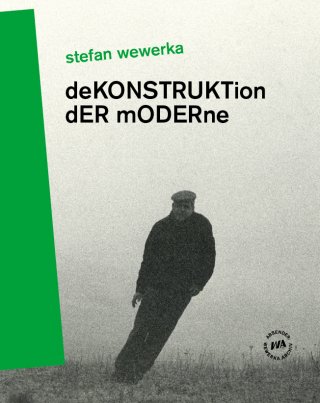 Stefan Wewerka – DeKONSTRUKTion dER mODERne