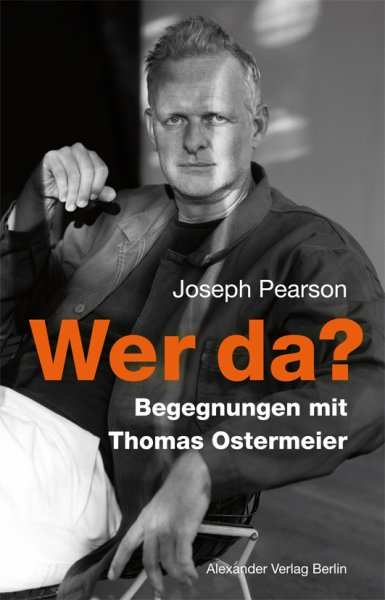 WER DA? Begegnungen mit Thomas Ostermeier